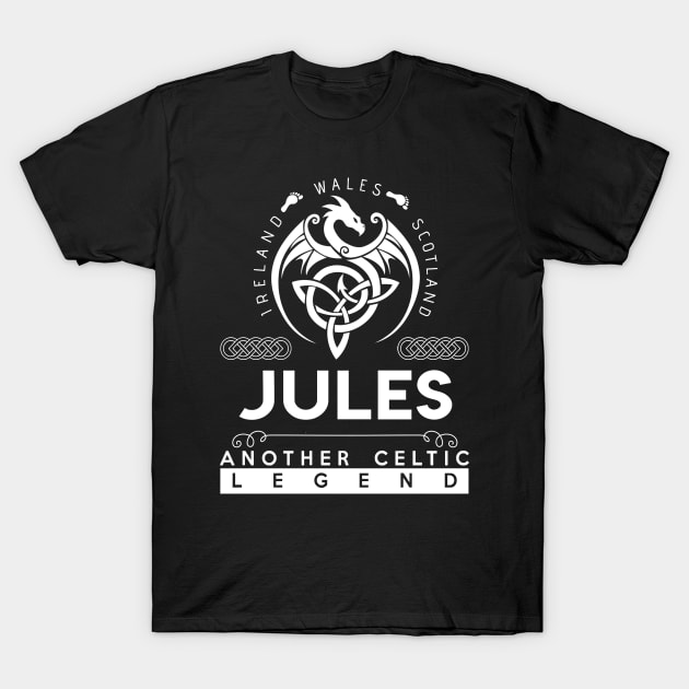 Jules Name T Shirt - Another Celtic Legend Jules Dragon Gift Item T-Shirt by harpermargy8920